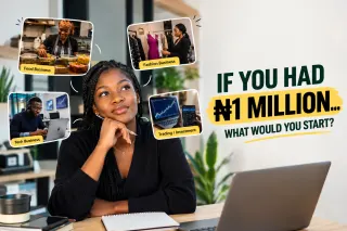 If You Had ₦1 Million…
